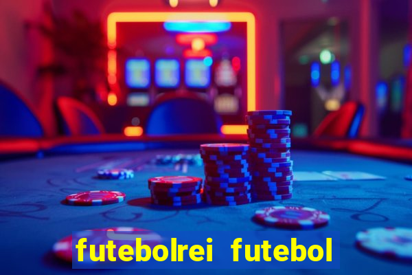 futebolrei futebol ao vivo